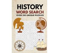 History word search puzzles: Discover Great Civilizations, Legendary Leaders, and Historic Events Through Fun Word Search Challenges