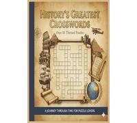 History's Greatest Crosswords: Crossword Puzzles with Easy to Read Print about History, Historical Figures and More ... Relaxing Holiday Gifts for Mom, Dad, Son, Nan