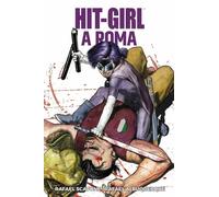 Hit Girl Vol. 3 - A Roma - Panini Comics - ITALIANO NUOVO #NSF3