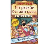 Hit parade dei miti greci. Ediz. illustrata