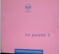 Hit parade volume 3 : Theweddingpresent