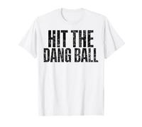 Hit The Dang Ball - Fiocco da Baseball Maglietta
