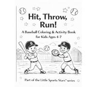 Hit, Throw, Run!: A Baseball Coloring & Activity Book for Kids Ages 4-7