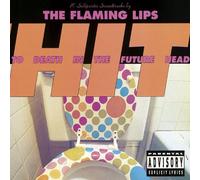Flaming Lips – Hit To Death In The Future Hea