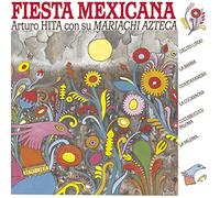 Hita, Arturo Con Su Mariachi Azteca - Fiesta Mexicana