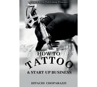 Hitachi Choparazzi How to Tattoo & Start-Up Business (Tascabile)