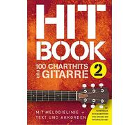 Hitbook 2 Guitar | 100 Pop Rock Chart Hits Leicht-Mittel mit Melodie Text Akkorde Songbook | Ed Sheeran Adele Imagine Dragons Metallica | ... Noten: MIT Melodielinie + Text Und Akkorden