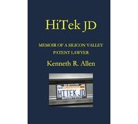 HiTek JD: Memoir of a Silicon Valley Patent Lawyer