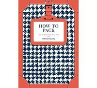 Hitha Palepu How to Pack (Copertina rigida)