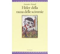 Hitler della razza delle scimmie. Sulla deportazione e altri scritti