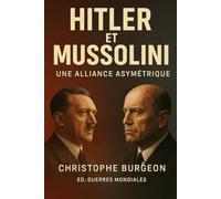 Hitler et Mussolini: Une alliance asymétrique