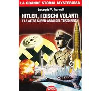 Libri Farrell Joseph P. - Hitler, I Dischi Volanti E Le Altre Super-Armi Del Ter