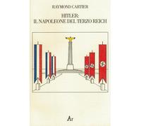 Hitler. Il Napoleone del Terzo Reich