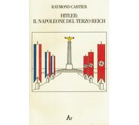 Hitler. Il Napoleone del Terzo Reich - 2012 - Edizioni di AR