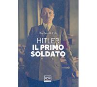 Hitler, il primo soldato