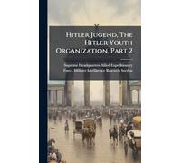 Hitler Jugend, The Hitler Youth Organization, Part 2