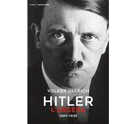 Hitler. L'ascesa. 1889-1939