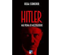 Hitler. Mai prima di mezzogiorno