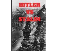 Hitler vs Stalin: Two Tyrants, One War, and the Fate of the World