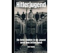 Hitlerjugend: Ein tiefer Einblick in die Jugend unter dem Dritten Reich
