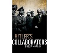 Hitler's Collaborators: Choosing between bad and worse in Nazi-occupied Western Europe