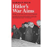Hitler's War Aims: Ideology, the Nazi State, and the Course of Expansion: 1