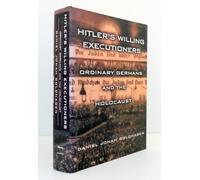 Hitler's Willing Executioners: Ordinary Germans and the Holocaust