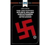 Hitler's Willing Executioners: Ordinary Germans and the Holocaust