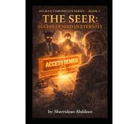 HITMAN CHRONICLES SERIES: THE SEER: ACCESS DENIED IN ETERNITY