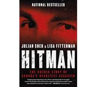 Hitman: The Untold Story of Canada's Deadliest Assassin
