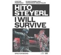 Hito Steyerl Hito Steyerl: I Will Survive (Tascabile)