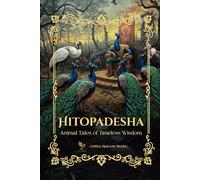 Hitopadesha: Animal Tales of Timeless Wisdom