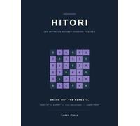 Hitori: 100 Japanese Number-Shading Puzzles, Easy to Expert, Large Print with Full Solutions