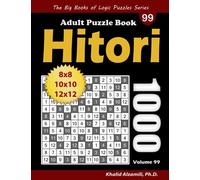 Hitori Adult Puzzle Book: 1000 Hitori (8x8, 10x10, 12x12) Puzzles