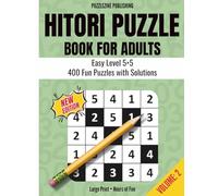 Hitori Puzzle Book for Adults: 5x5 Edition | Volume 2 | Easy Level | 400 Fun Logic Puzzles with Complete Solutions | Relaxing Brain Games for Adults and Seniors