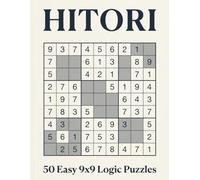 Hitori Puzzle Book for Beginners: 50 Easy 9x9 Japanese Logic Puzzles for Adults with Solutions | Brain Games to Improve Focus and Cognitive Skills