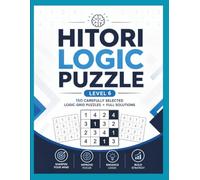 Hitori Puzzle Challenge Book - 150 Logic Grid Puzzles Level 6 with Solutions: Improve Logical Thinking, Memory & Focus with Daily Hitori Brain Training Puzzles