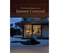 Hitoshi Saruta The Intimate Beauty of a Japanese Courtyard (Tascabile)