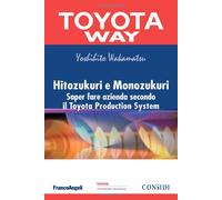 Hitozukuri e Monozukuri. Saper fare azienda secondo il Toyota Production System