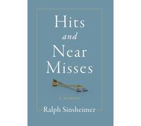 Hits and Near Misses: a memoir