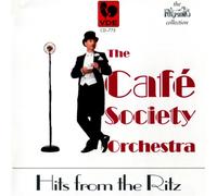 Hits From The Ritz - Cafe' Society Orchestra (The) (Audio Cd)