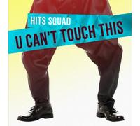 Hits Squad - U Can't Touch This