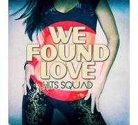 Hits Squad - We Found Love
