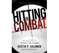 Hitting in Combat: The Brain Science of Training to Win Gunfights
