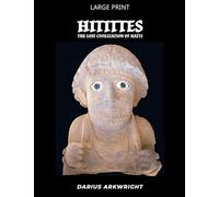 Hittites, Lost Civilization of the Hatti: 2