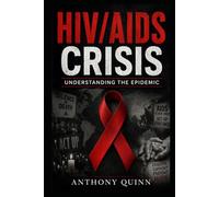 HIV/AIDS Crisis: Understanding the Epidemic