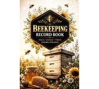 Hive Inspection Log Book: A Beekeeping Record Book for Colony Health, Queen Tracking, Honey Harvest & Apiary Management