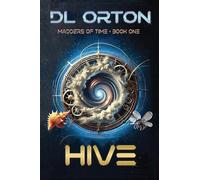 Hive: Madders of Time Book One: 1