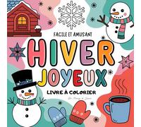 Hiver Joyeux Livre À Colorier facile: Animaux Mignons Et Plaisirs d'Hiver