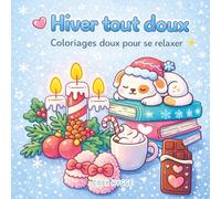 Hiver tout doux: Coloriages doux pour se relaxer